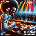 Pikau - The Time Is Right (Radio Edit)