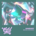 Handoff - Boss Moves