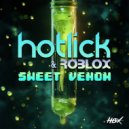 Roblox & Hotlick - Sweet Venom (Original Mix)