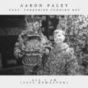 Aaron Paley & Yorkshire Pudding Boy - All I Am