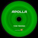 Apolla - This Techno (1.2.3. Mix)