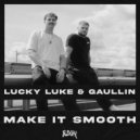 Lucky Luke & Gaullin - Make It Smooth