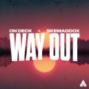On Deck & skemaddox - Way Out