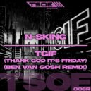 N-sKing - TGIF (Thank God It\'s Friday) (Ben van Gosh Remix)