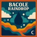 BACOLE - Raindrop (Original Mix)