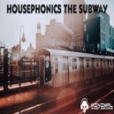 Housephonics - The Subway ()