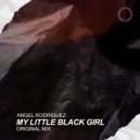 Ángel Rodríguez - My Little Black Girl (Original Mix)