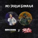 Brodin Stylelistic & Ardetto - Mo Taruh Dimana (feat. Ardetto)