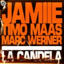 JAMIIE, Timo Maas, Marc Werner - La Candela (Extended Mix)