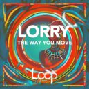 Lorry - The Way You Move (Original Mix)