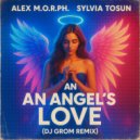 Alex M.O.R.P.H. & Sylvia Tosun - An Angel\'s Love (DJ Grom Remix)
