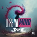 JamL - Lose Ya Mind ()