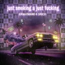 xanaxmane & SnicX - just smoking a just fucking ()