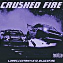 LAYOT & CENTRYWXVE & Blagykng - CRUSHED FIRE ()
