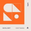 Digital Drift - I Don\'t Wanna (Extended Mix)
