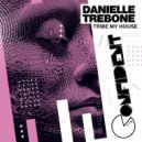 Danielle Trebone - Tribe My House