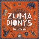 Zuma Dionys - Don't Touch