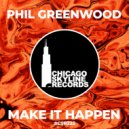Phil Greenwood - Make It Happen
