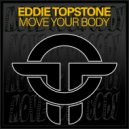 Eddie Topstone - Move Your Body