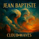 Jean Baptiste - Cloud Waves