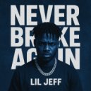 Lil Jeff - Never Broke Again ()