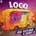 Joel Fletcher & Seany B - Loco