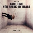 Rotear - Each Time You Break My Heart