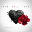 Phelo The Great & Obsidian Starr - Trap . Soul . Love . (feat. Obsidian Starr)