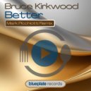Bruce Kirkwood - Better (Mark Picchiotti Remix)