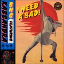 BNC feat. KASSANDRA - I Need A Bad (Original Mix)