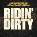 Joe Bermudez & Amanda Brigham - Ridin\' Dirty (Extended Mix)