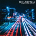 The Lovepools - Coming Home Tonight