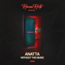 Anatta - Without The Music ()
