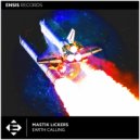 Mastik Lickers - Earth Calling (Radio Edit)
