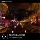 Renato S & XavieR - Let the Bass Down