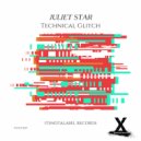 Juliet Star - Technical Glitch ()
