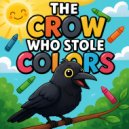 Kiddy Pool - The Crow Who Stole Colors ()