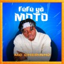 MC Cherinho - FUFU YA MOTO ()