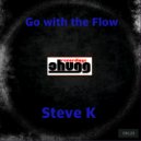 Steve K - Go With The Flow