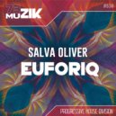Salva Oliver - Euforiq (Original Mix)