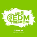 Hard EDM Workout - It's On Me