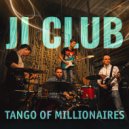 JI Club - Tango of millionaires ()