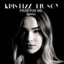 Kristin Husøy & Lancie Green & LUMA. - Pray For Me (Lancie Green & LUMA Remix)