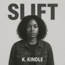 K. Kindle - Slift ()