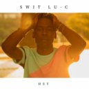 SWIT LU-C - Hey ()
