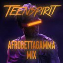 Teenspirit - AFROBETTAGAMMA MIX ()
