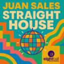 Juan Sales - Straight House (Juan Sales Signature Mix)