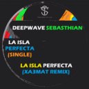 Deepwave Sebasthian & XA3MAT - La Isla Perfecta (XA3MAT Remix)