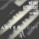 We Are Afterlight - This Music (Dub Mix)