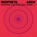 Redfreya - Reverse The Process (Aera Remix)